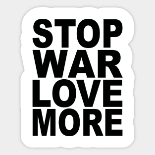 Stop war love more Sticker
